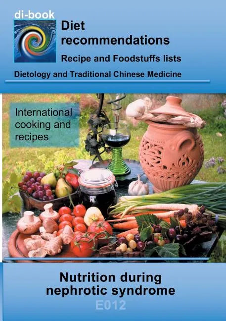 Nutrition during nephrotic syndrome: E012 DIETETICS - Protein and electrolyte - kidney - Nephrotic syndrome - Paperback