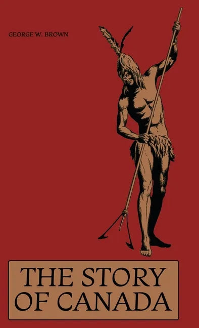 The Story of Canada - Hardcover