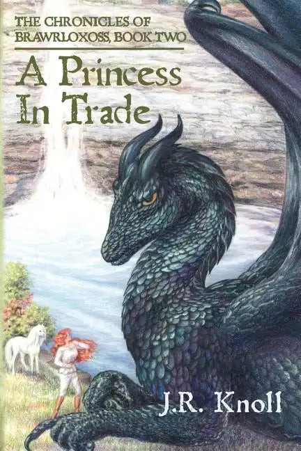 A Princess In Trade: The Chronicles of Brawrloxoss, Book 2 - Paperback