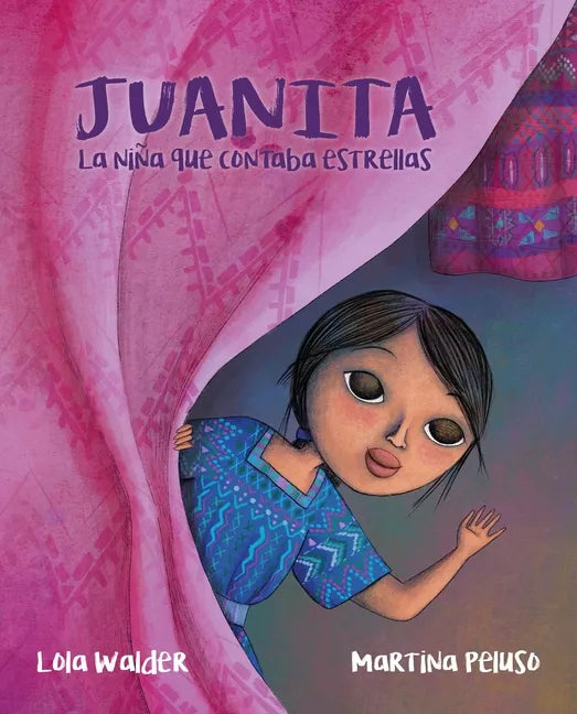 Juanita: La Niña Que Contaba Estrellas (the Girl Who Counted the Stars) - Hardcover