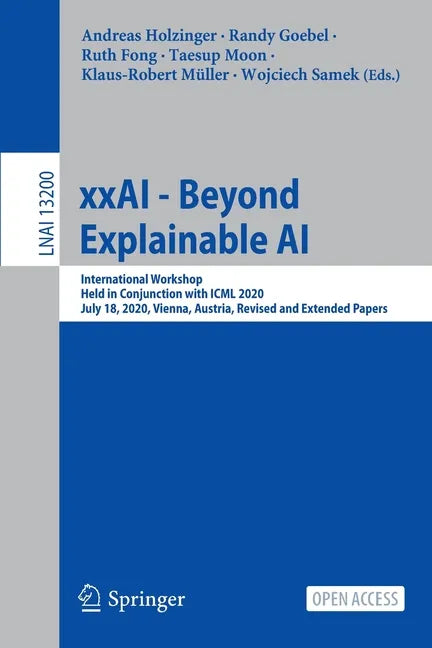 Xxai - Beyond Explainable AI: International Workshop, Held in Conjunction with ICML 2020, July 18, 2020, Vienna, Austria, Revised and Extended Papers - Paperback