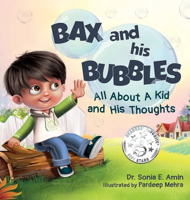 Bax and His Bubbles: All About a Kid and His Thoughts - Hardcover