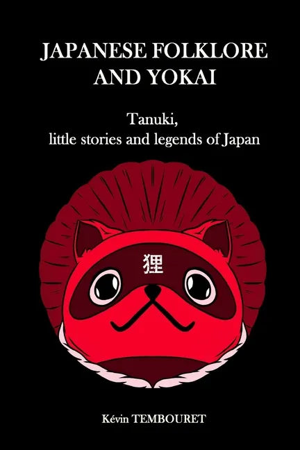 Japanese folklore and Yokai: Tanuki, little stories and legends of Japan - Paperback