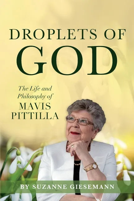 Droplets of God: The Life and Philosophy of Mavis Pittilla - Paperback