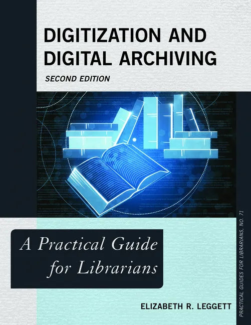 Digitization and Digital Archiving: A Practical Guide for Librarians - Paperback