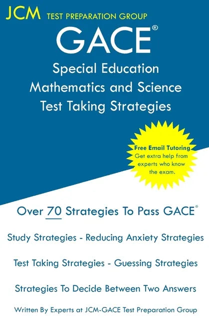 GACE Special Education Mathematics and Science - Test Taking Strategies: GACE 088 Exam - Free Online Tutoring - New 2020 Edition - The latest strategi - Paperback
