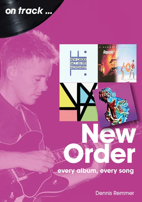 New Order: Every Album Every Song - Paperback