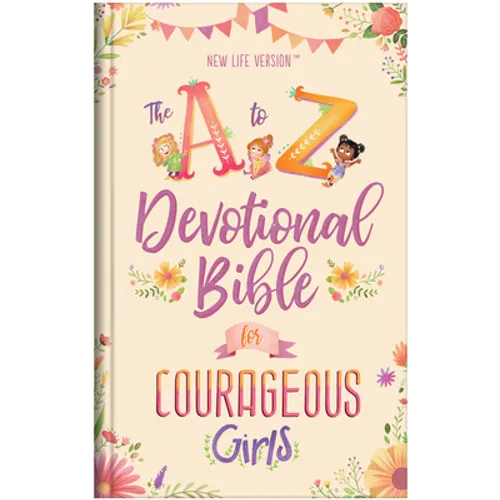 The A to Z Devotional Bible for Courageous Girls: New Life Version - Hardcover