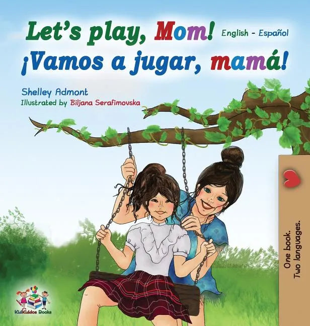 Let's play, Mom!: English Spanish - Hardcover