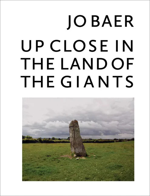 Jo Baer: Up Close in the Land of the Giants - Hardcover