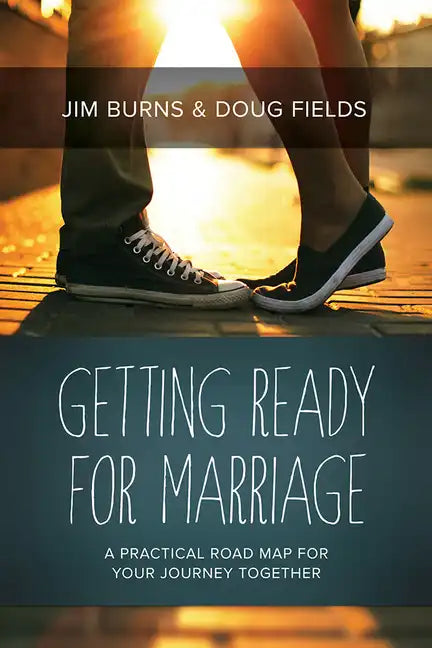 Getting Ready for Marriage: A Practical Road Map for Your Journey Together - Paperback