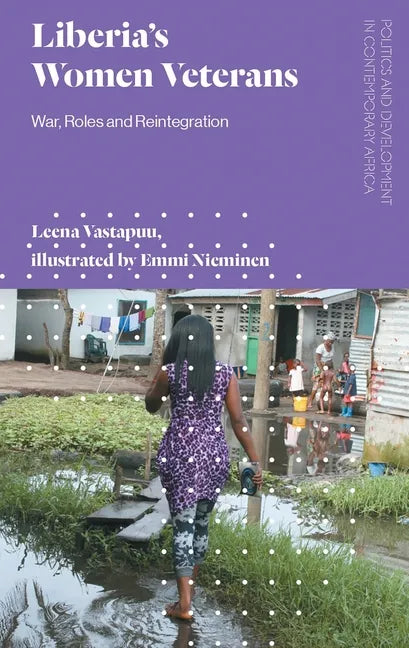 Liberia's Women Veterans: War, Roles and Reintegration - Paperback