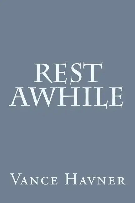 Rest Awhile - Paperback