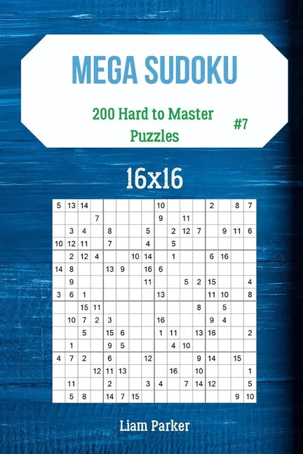 Mega Sudoku 16x16 - 200 Hard to Master Puzzles vol.7 - Paperback