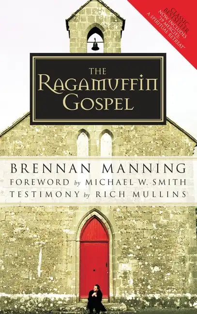 The Ragamuffin Gospel: Good News for the Bedraggled, Beat-Up, and Burnt Out - Paperback