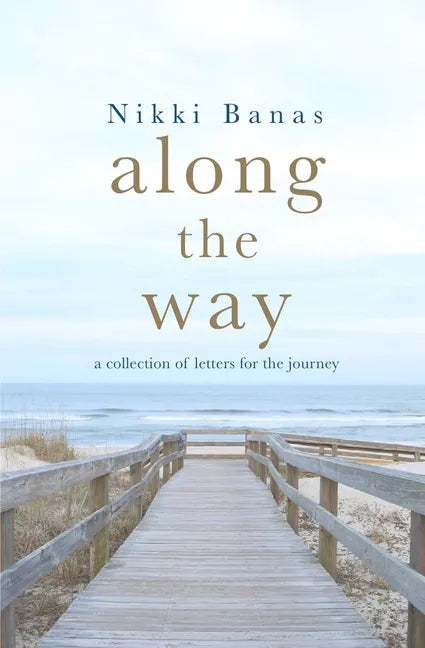 Along the Way: a collection of letters for the journey - Paperback