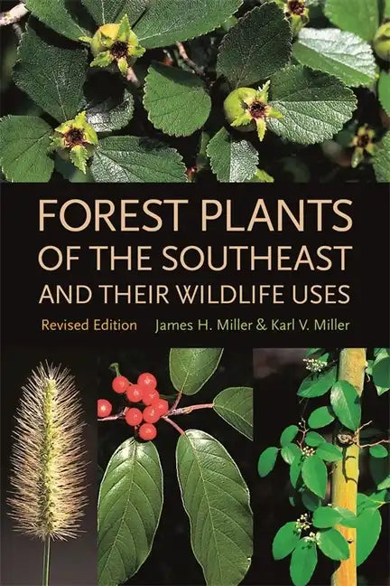 Forest Plants of the Southeast and Their Wildlife Uses - Paperback