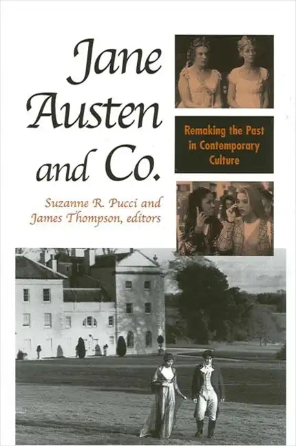 Jane Austen and Co.: Remaking the Past in Contemporary Culture - Paperback