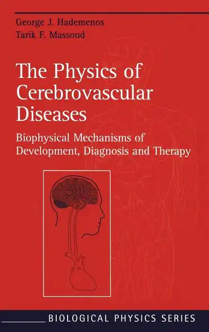 The Physics of Cerebrovascular Diseases: Biophysical Mechanisms of Development, Diagnosis and Therapy - Hardcover