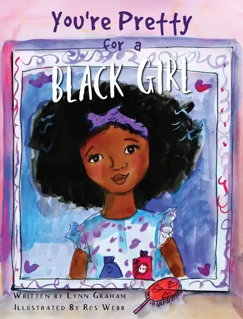You're Pretty for a Black Girl - Hardcover