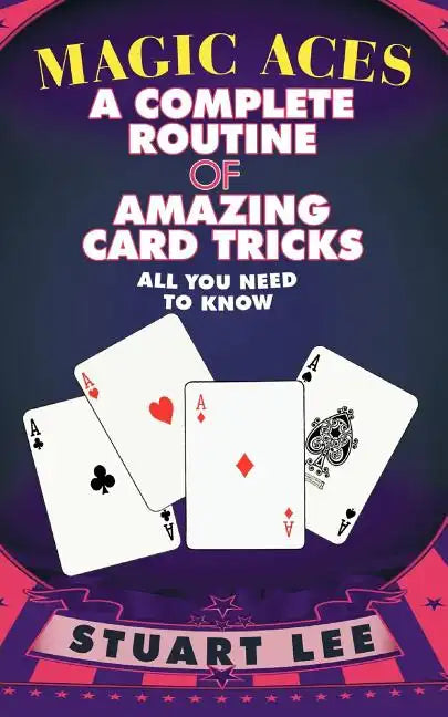 Magic Aces: A Complete Routine of Amazing Card Tricks - Paperback