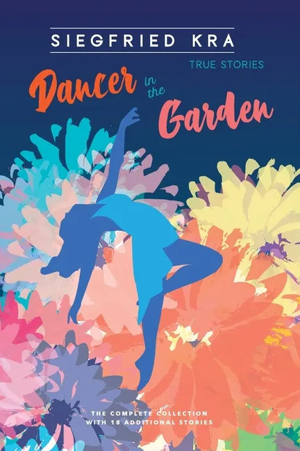 Dancer in the Garden: The complete collection with 18 additional stories - Paperback
