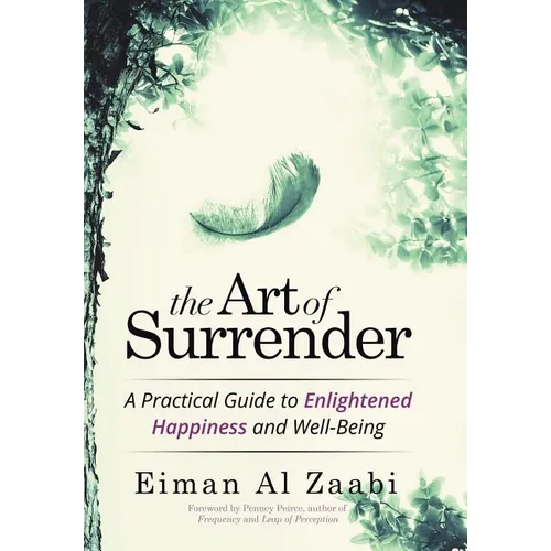 The Art of Surrender: A Practical Guide to Enlightened Happiness and Well-Being - Hardcover