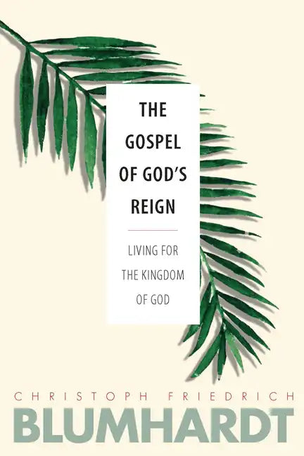 The Gospel of God's Reign: Living for the Kingdom of God - Paperback