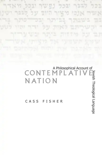 Contemplative Nation: A Philosophical Account of Jewish Theological Language - Hardcover