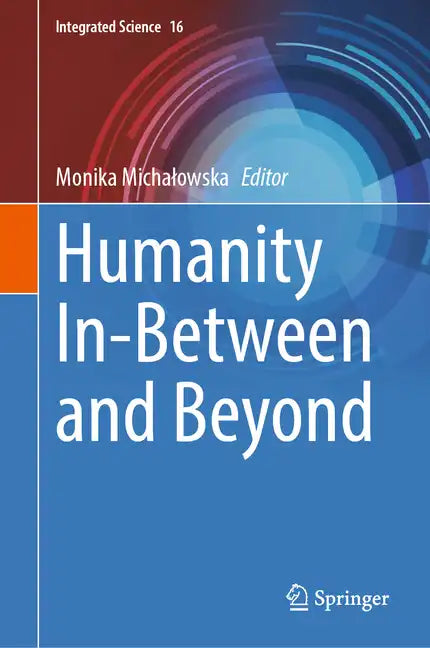 Humanity In-Between and Beyond - Hardcover
