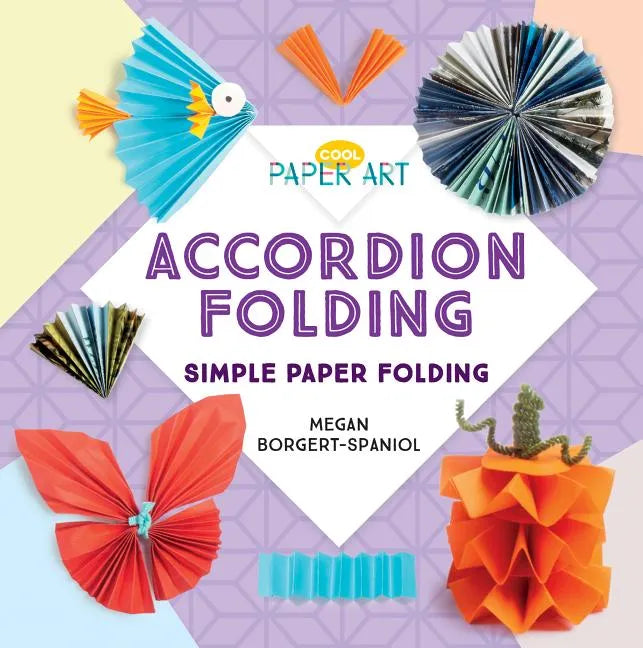 Accordion Folding: Simple Paper Folding: Simple Paper Folding - Library Binding
