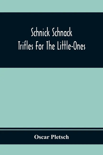 Schnick Schnack; Trifles For The Little-Ones - Paperback