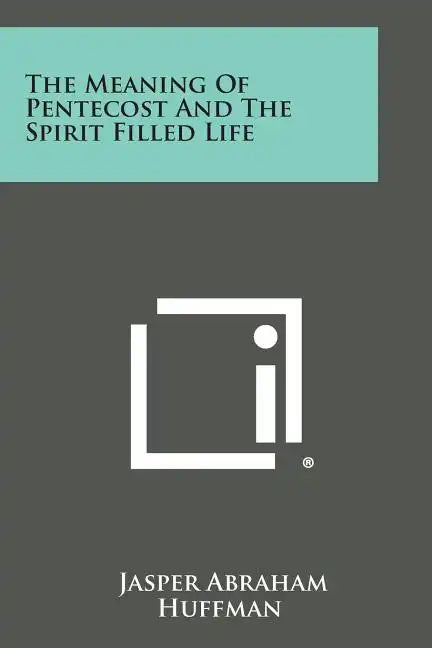 The Meaning of Pentecost and the Spirit Filled Life - Paperback