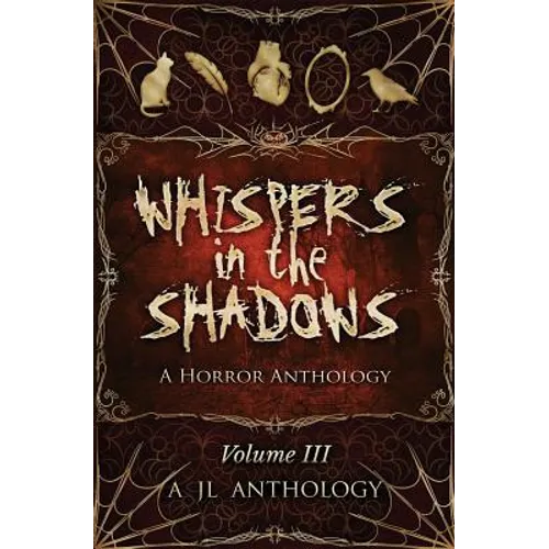 Whispers in the Shadows: A Horror Anthology - Paperback