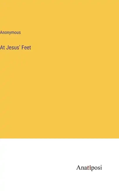 At Jesus' Feet - Hardcover