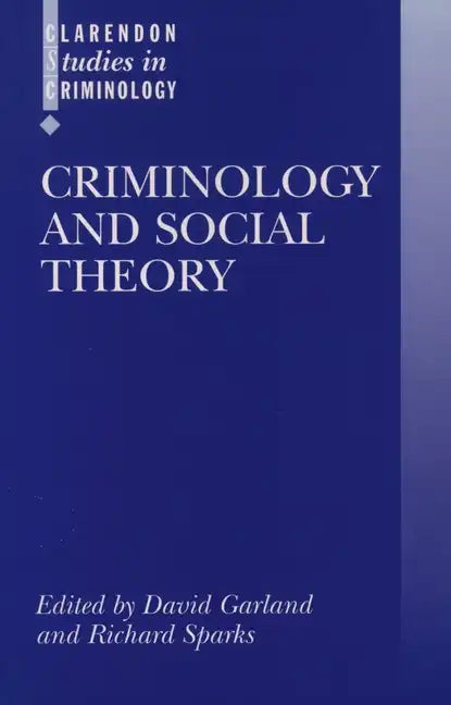 Criminology and Social Theory - Paperback