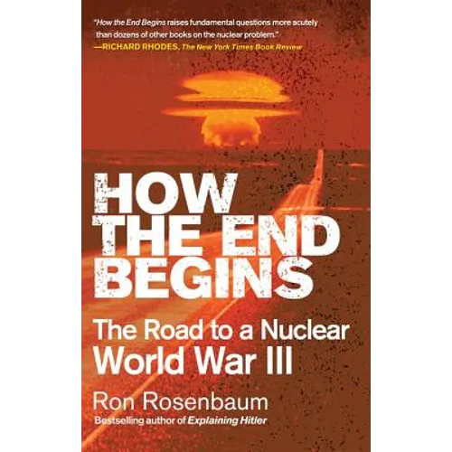 How the End Begins: The Road to a Nuclear World War III - Paperback