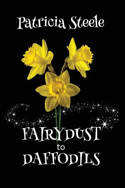 Fairydust to Daffodils: A Memoir: A child with Cystic Fibrosis and her mother's choices - Paperback