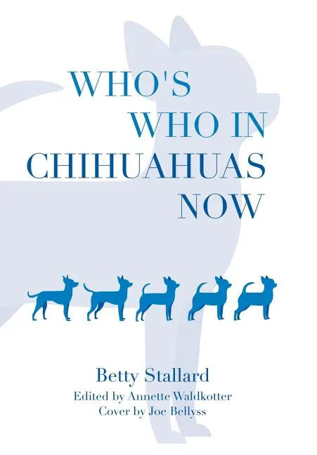 Who's Who in Chihuahuas Now - Hardcover