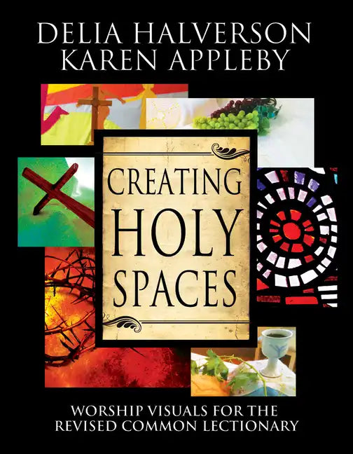 Creating Holy Spaces: Worship Visuals for the Revised Common Lectionary - Paperback