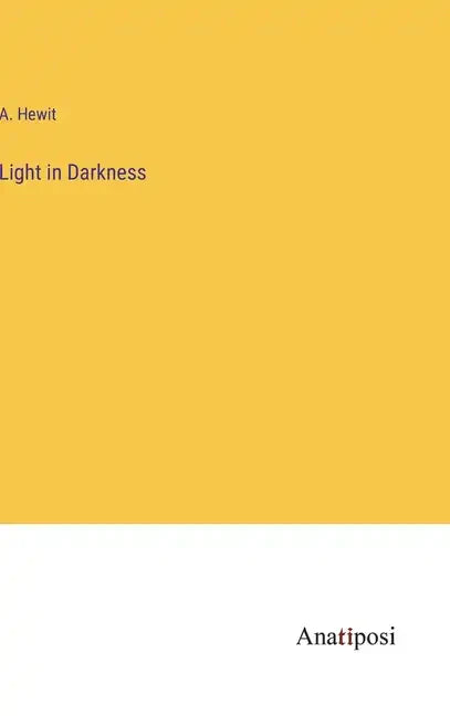 Light in Darkness - Hardcover