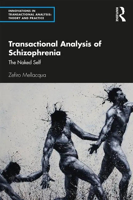 Transactional Analysis of Schizophrenia: The Naked Self - Paperback