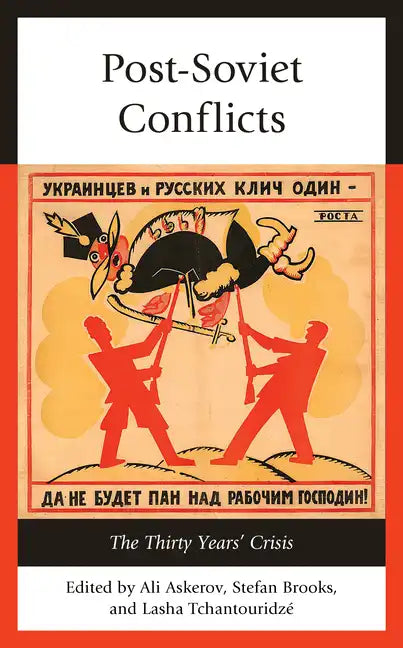 Post-Soviet Conflicts: The Thirty Years' Crisis - Paperback