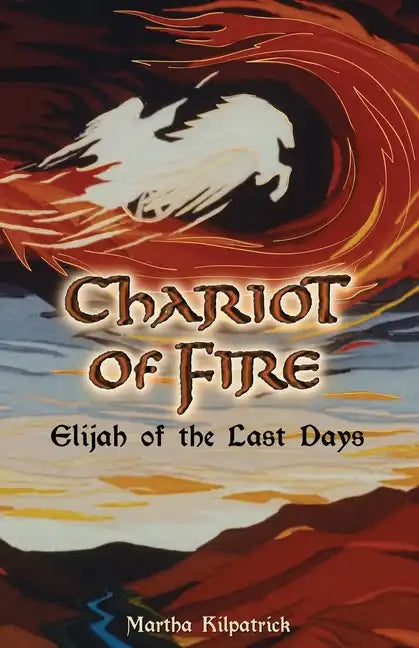 Chariot of Fire: Elijah of the Last Days - Paperback