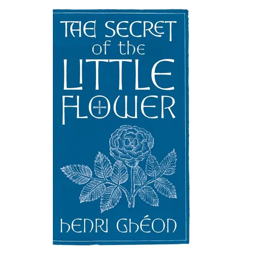 The Secret of the Little Flower - Hardcover