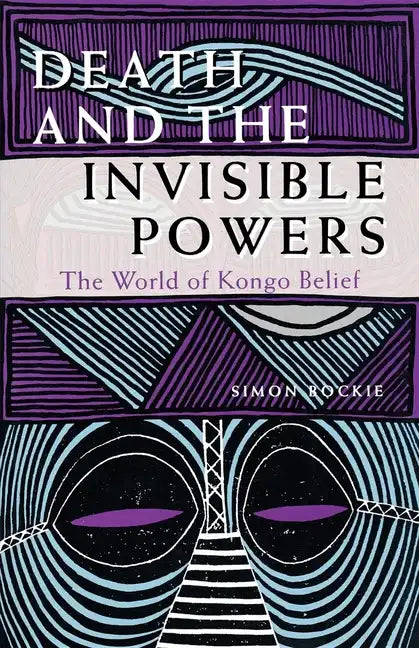 Death and the Invisible Powers: The World of Kongo Belief - Paperback