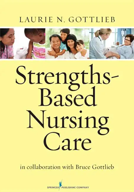 Strengths-Based Nursing Care: Health and Healing for Person and Family - Paperback