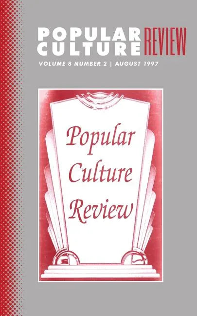 Popular Culture Review: Vol. 8, No.2, August 1997 - Paperback