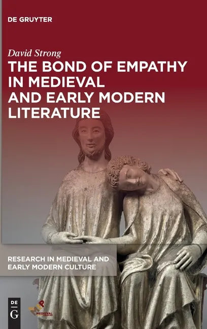 The Bond of Empathy in Medieval and Early Modern Literature - Hardcover
