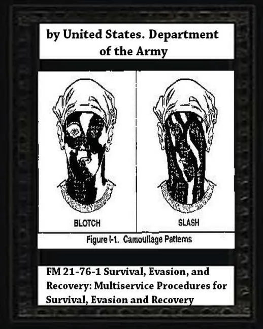 FM 21-76-1 Survival, Evasion, and Recovery: Multiservice Procedures for Survival - Paperback